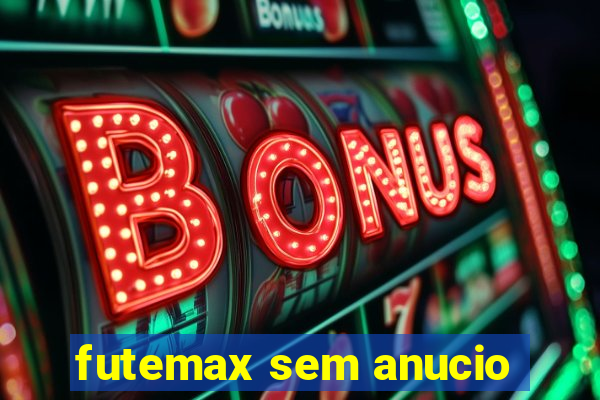 futemax sem anucio